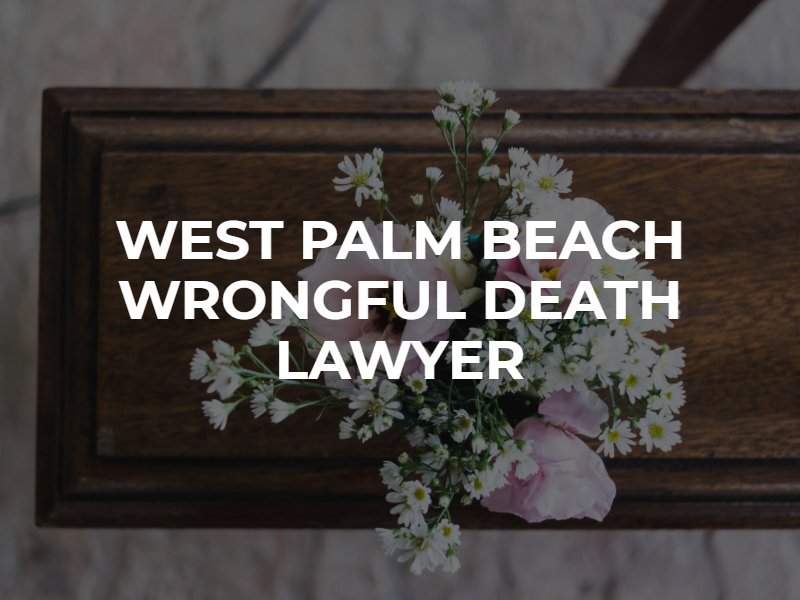 west palm beach wrongful death attorney
